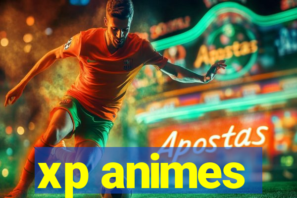 xp animes